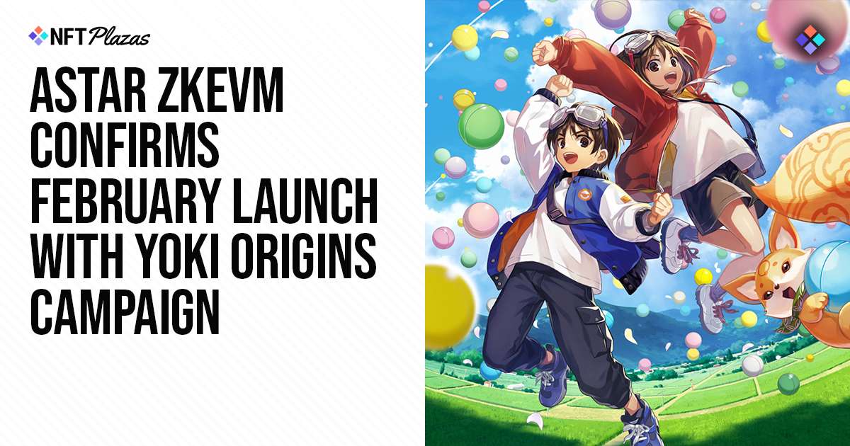 Astar zkEVM Confirms February Launch With Yoki Origins Campaign